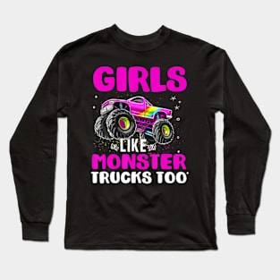 Monster Truck Girls Like Monsters Too Birthday Kids Long Sleeve T-Shirt